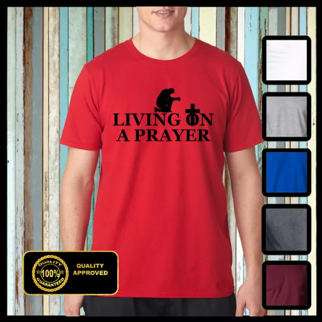 Christian Tshirt, Living on a Prayer T-shirt, JESUS CHRIST Tee, Cross T-shirt