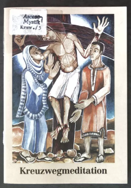 Der Kreuzweg unseres Herrn Jesus Christus: Kreuzwegbilder von Sr. M. Charis Schm