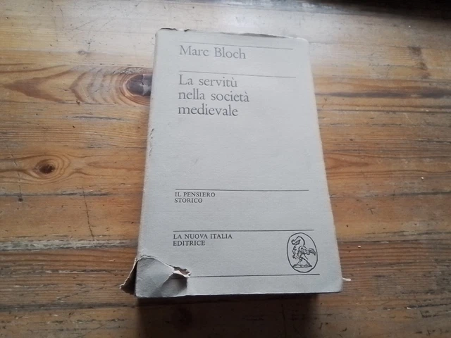 BLOCH, LA SERVITU' NELLA SOCIETA' MEDIEVALE, LA NUOVA ITALIA, 1975, RC11a24
