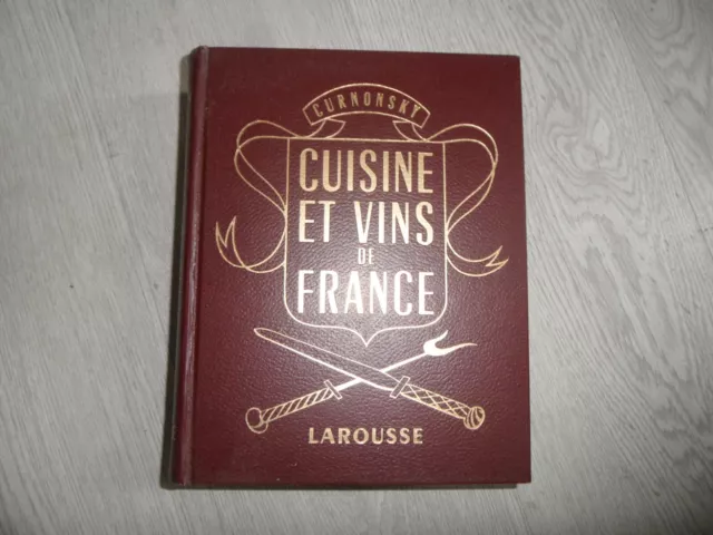 Cuisine et Vins de France CURNONSKY éd Larousse 1953