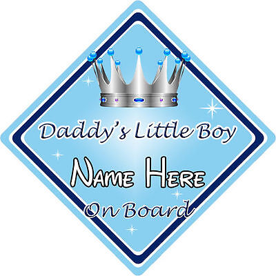 Baby On Board Car Sign ~ Daddys Little Boy On Board ~ L.Blue -Personalised