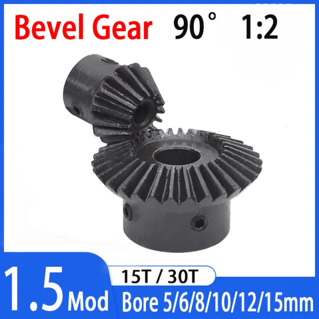 1.5 Modulus Bevel Gear 15T/30T Bore 5/6/8/10/12/15mm 90° 1:2 Pairing Bevel Gear