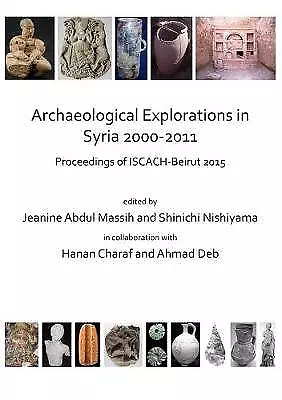 Archaeological Explorations in Syria 20002011 Proc