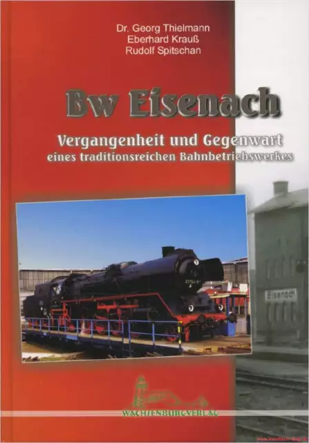 Fachbuch Bahnbetriebswerk Eisenach, Vergangenheit & Gegenwart, BILLIGER, TOLL