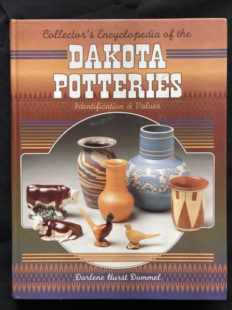 The Collector’s Encyclopedia of Dakota Potteries by Darlene Hurst Reference Book