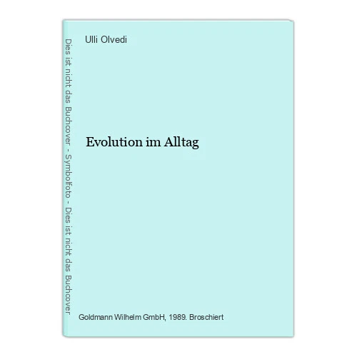 Evolution im Alltag Olvedi, Ulli: