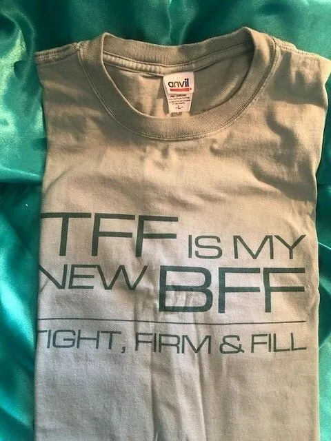 Chemise BeautiControl - "TFF (Tight Firm and Fill) est mon nouveau t-shirt BFF"