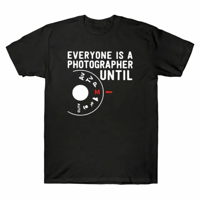 Sleeve Manual T-Shirt Camera I A Everyone Photographer Is Short Until Mode Men's