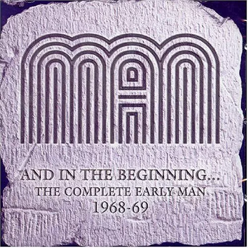 Man - And In The Beginning - The Complete Early Man 1968-69 - Man CD 06VG The