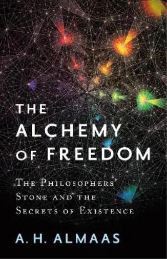 A. H. Almaas The Alchemy of Freedom (Poche)