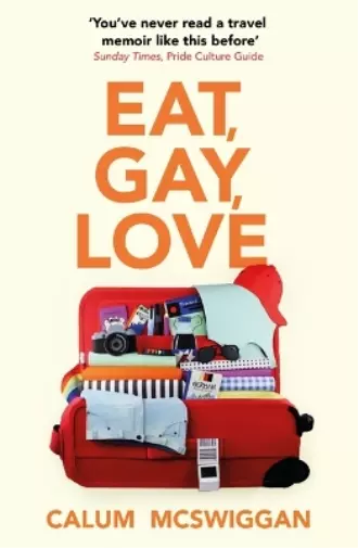 Calum McSwiggan Eat, Gay, Love (Paperback)
