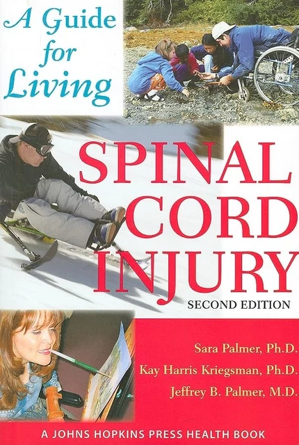 SPINAL CORD INJURY: A Guide for Living (A Johns Hopkins Press Health ...