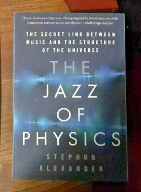 The Jazz of Physics The Link Between Music and the Universe by Stephon Alexander