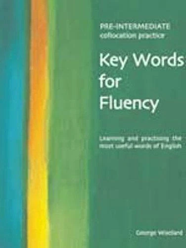 Key Words for Fluency - Pre-Intermediate Collocation Practice by George C. Woola