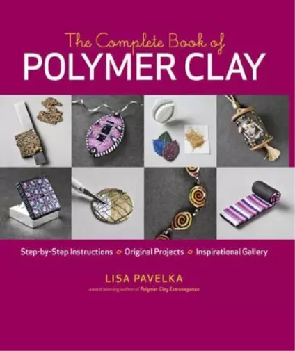 Lisa Pavelka The Complete Book of Polymer Clay (Tapa blanda) (Importación USA)