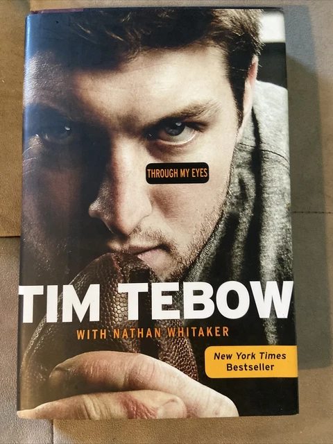 Through My Eyes by Tim Tebow with Nathan Whitaker 2011 Hardcover