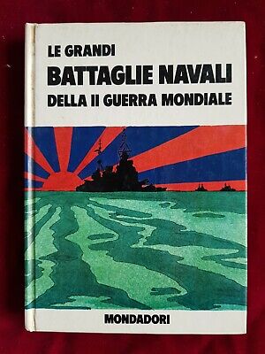 LIBRO BOOK LE GRANDI BATTAGLIE NAVALI DELLA II GUERRA MONDIALE Mondadori FR2