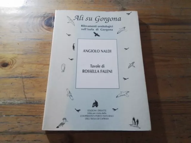 Ali su Gorgona, Rilevamenti ornitologici sull'isola di Gorgona, Ed, Debatte,...