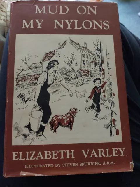 Mud on my nylons By Varley, Elizabeth 1950 Ernest BENN HARDBACK DUSTJACKET