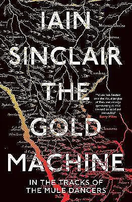 Gold Machine, Iain Sinclair,  Paperback