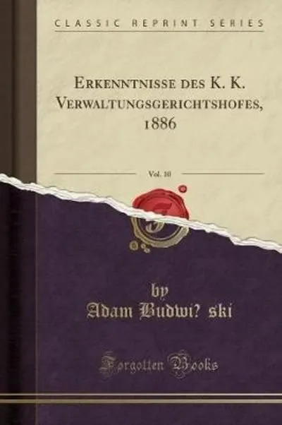 Erkenntnisse des K. K. Verwaltungsgerichtshofes, 1886, Vol. 10 (Classi 315840851