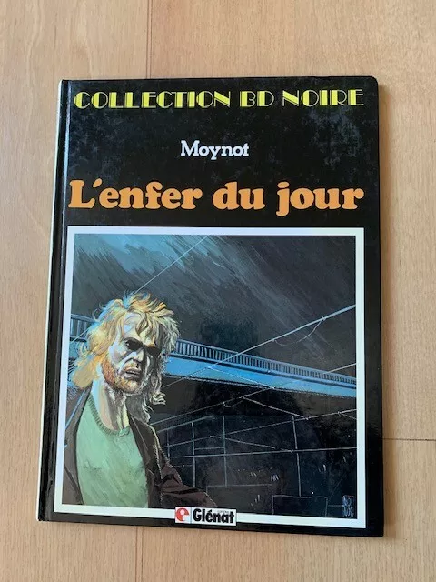 L'enfer Du Jour - Moynot - Glenat Collection Bd Noire  Eo Novembre 1983 Be