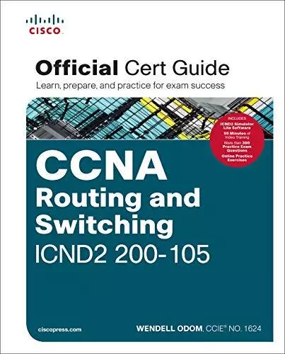 CCNA Routing and Switching ICND2 200-105 Official Cert Guide by Odom, Wendell