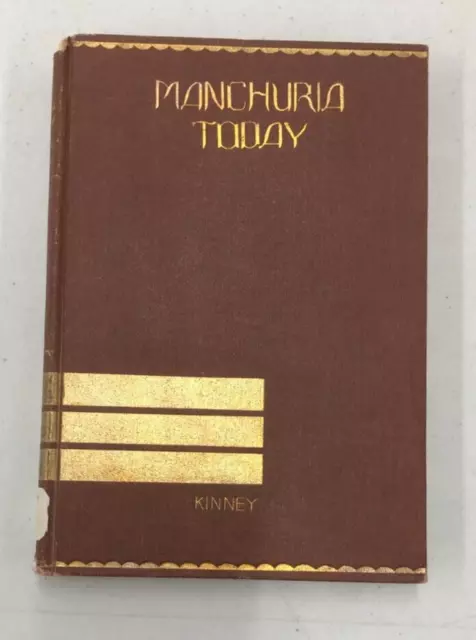 Manchuria Today by Henry W Kinney ,1930 ,E-60