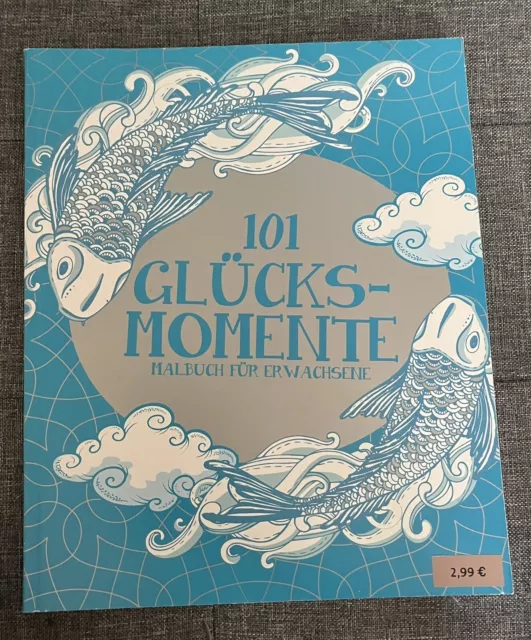 Malbuch für Erwachsene und Jugendlich Neu ( 101 Glücksmomente )