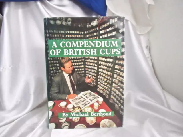 A COMPENDIUM OF British Cups By Michael Berthoud 1990. Hardback