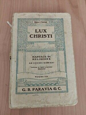 Lux Christi Manuale di Religione Borla e Testore Paravia & C Volume III 1931 
