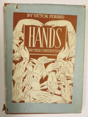 Hands And Their Construction by Victor Perard (1940) HC/DJ