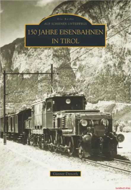 Fachbuch 150 Jahre Eisenbahnen in Tirol, informativer Bildband, NEU