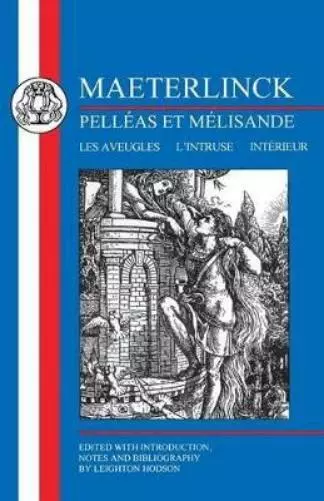 Maurice Maeterl Maeterlinck: Pelléas et Melisande, with Les Aveugles (Paperback)