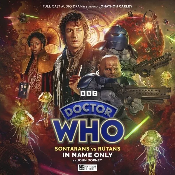 Dr Doctor Who: Sontarans vs Rutans In Name Only (Jonathan Carley) BBC Big Finish