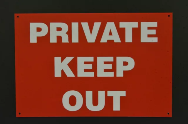 PRIVATE KEEP OUT A4 dibond composite sign - access property trespassing access
