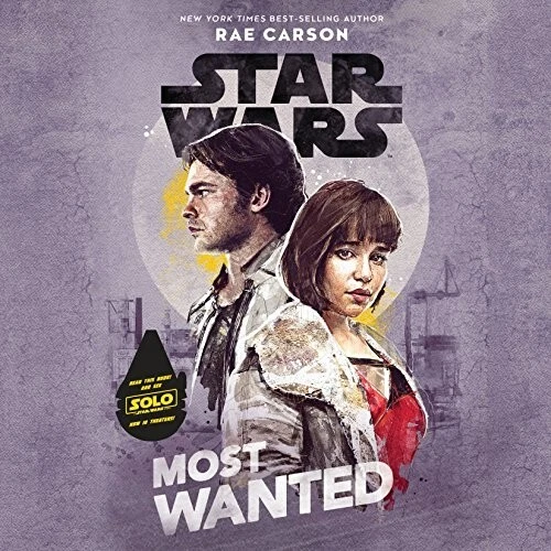 Star Wars Book Most Wanted by Rae Carson (2018, Hardcover, Solo Series)