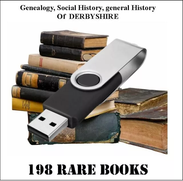 198 Derbyshire Vintage and Rare books on Genealogy & History Peak District USB