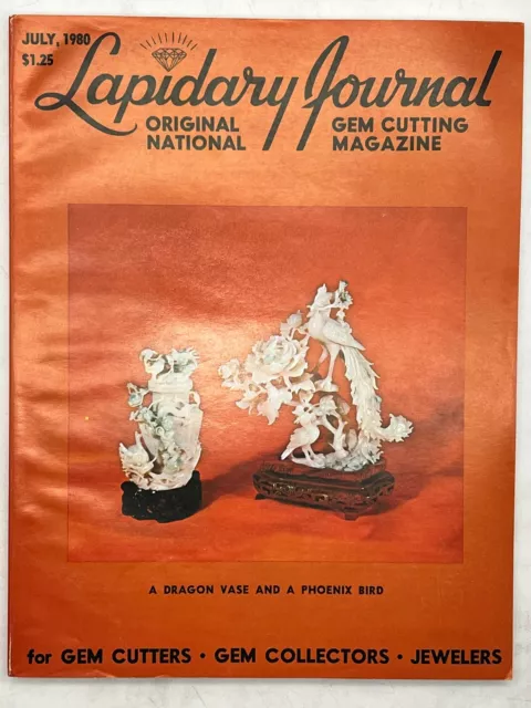 Lapidary Journal Magazine July 1980 A Dragon Vase and Phoenix Bird
