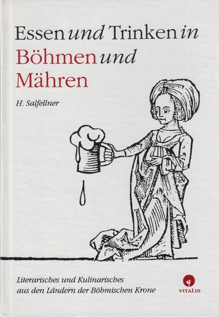 Buch: Essen und Trinken in Böhmen und Mähren, Salfellner, H. (Hrsg.), 1993