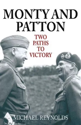 Monty and Patton: Two Paths To Victory by Reynolds, Michael Paperback Book The