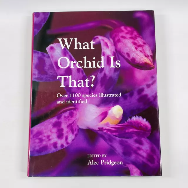 What Orchid Is That By Allen Pridgeon Hardcover Book 2005 Illustrated Guide