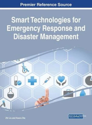 SMART TECHNOLOGIES FOR Emergency Response and Disaster Management ...