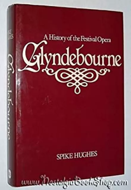 Glyndebourne : A History of the Festival Opera Hardcover Spike Hu