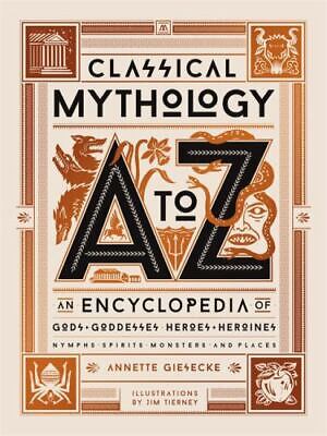 Classical Mythology A to Z: An Encyclopedia of Gods & Goddesses, Heroes & Heroin