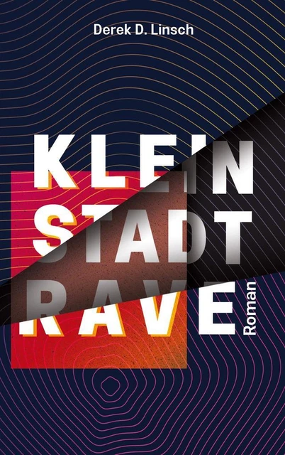 Kleinstadt-RAVE | Derek D. Linsch | 2022 | deutsch