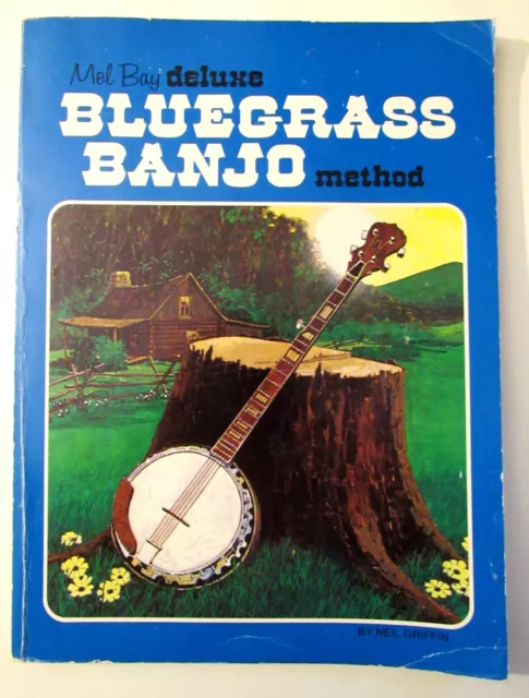 Mel Bay’s Deluxe Bluegrass Banjo Method by Neil Griffin - 1976 - Tablature