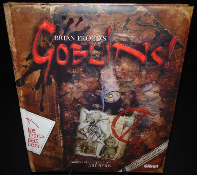 Brian Froud's Goblins ! / Livre - Ouvrage / Ari Berk 2006 / TBE!!!