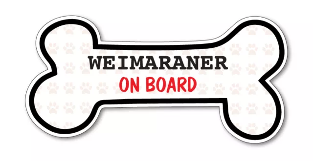 Funny Dog Bone- Weimaraner on Board Vinyl Car Decal Sticker Pet Lover