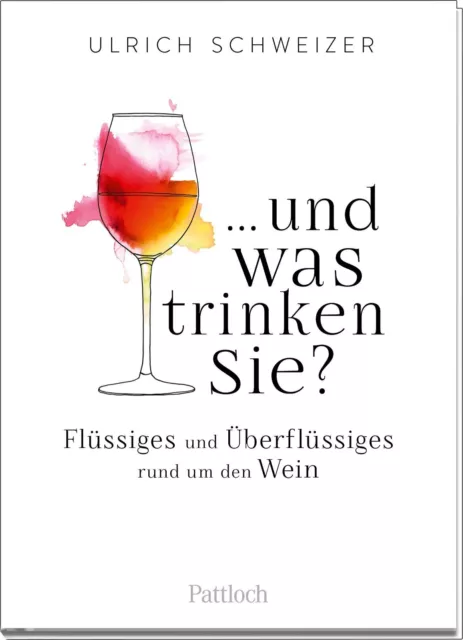... und was trinken Sie? - Ulrich Felix Schweizer -  9783629004789